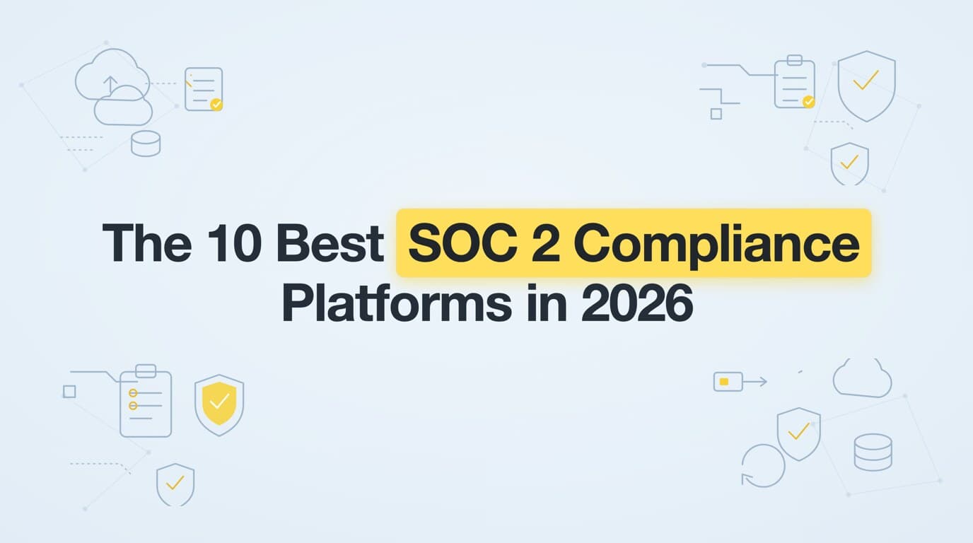 The 10 Best SOC 2 Compliance Platforms in 2026
