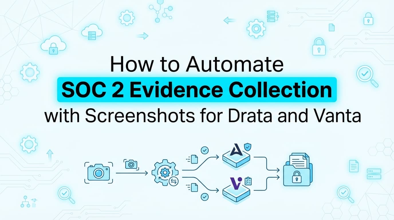Integrating Application-Level Evidence Automation with Drata, Vanta & GRC Platforms