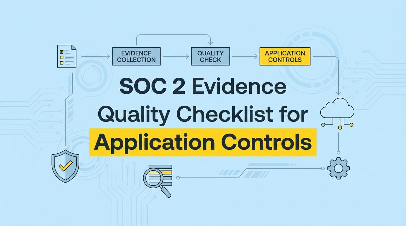 What Makes SOC 2 Evidence Acceptable to Auditors? Quality Checklist