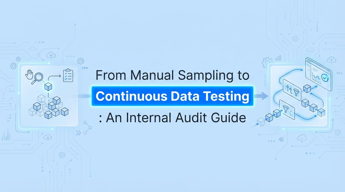 From Manual Sampling to Continuous Data Testing: An Internal Audit Guide