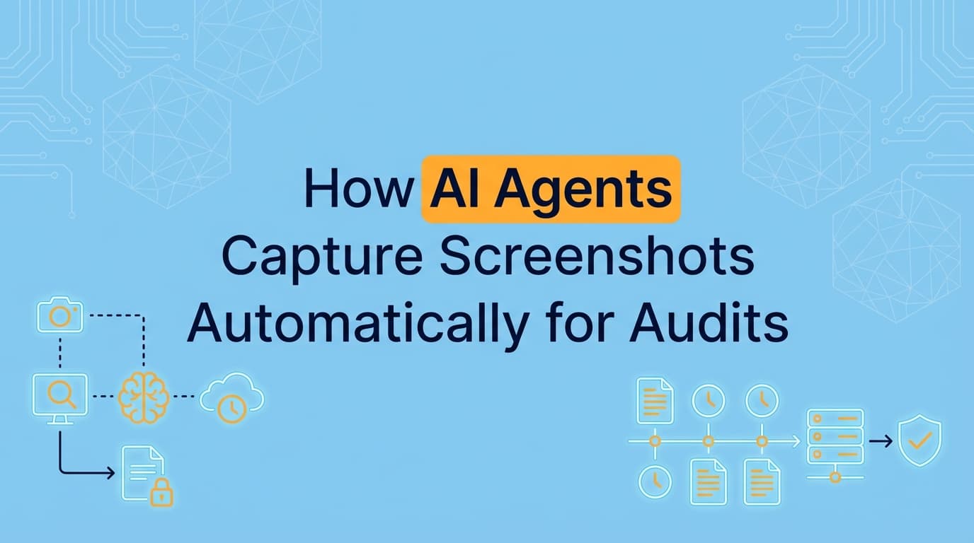 How AI Agents Capture Screenshots Automatically for Audits